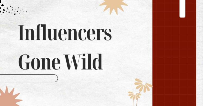 Influencers Gone Wild Explained: Complete 2026 Guide